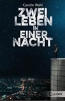 Zwei Leben in einer Nacht - Carolin Wahl - 9783743207462