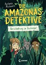 Die Amazonas-Detektive (Band 1) - Verschwörung im Dschungel - Antonia Michaelis - 9783743208544