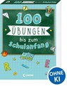 100 Übungen bis zum Schulanfang - Loewe Lernen und Rätseln ; Loewe Kreativ - 9783743209282