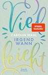 Vielleicht irgendwann (Vielleicht-Trilogie, Band 3) - Carolin Wahl - 9783743210974