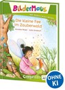 Bildermaus - Die kleine Fee im Zauberwald - Annette Moser - 9783743211988