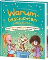 Warum-Geschichten zum Vorlesen - Warum Popcorn poppt, Hunde Meisterschnüffler sind und was du sonst noch wissen musst - Anne Ameling - 9783743213203