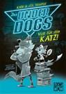 Die Underdogs (Band 1) - Voll für die Katz! - Kate & Jol Temple Temple ; Jol Temple - 9783743213296