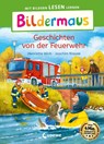 Bildermaus - Geschichten von der Feuerwehr - Henriette Wich - 9783743215191