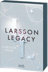 Larsson Legacy (Crumbling Hearts, Band 3) - Carolin Wahl - 9783743215733
