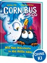 Cornibus & Co. (Band 4) - Wie das Keinhorn in die Hölle kam - Jochen Till - 9783743215788