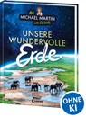 Mit Michael Martin um die Welt - Unsere wundervolle Erde - Michael Martin ; Anna Taube - 9783743217171