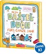 Mein Bastelbuch fürs ganze Jahr - Manou Wahler ; Julia Heinrich - 9783743218291