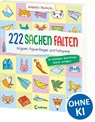 222 Sachen falten - in wenigen Schritten leicht erklärt - Norbert Pautner - 9783743218772