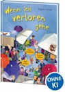 Wenn ich verloren gehe (Starke Kinder, glückliche Eltern) - Dagmar Geisler - 9783743218901