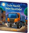 Gute Nacht, liebe Baustelle! - Lena Walde - 9783743220676