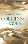 Colliding Hopes (Driven Dreams-Dilogie, Band 2) - Carolin Wahl - 9783743221130