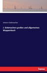 J. Siebmachers grosses und allgemeines Wappenbuch - Johann Siebmacher - 9783743444393