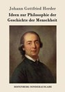 Ideen zur Philosophie der Geschichte der Menschheit - Johann Gottfried Herder - 9783743707474