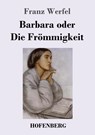 Barbara oder Die Frömmigkeit - Franz Werfel - 9783743731394