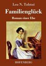 Familiengluck - Leo N Tolstoi - 9783743732940