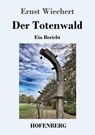 Der Totenwald - Ernst Wiechert - 9783743739093