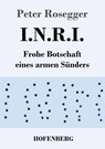 I.N.R.I. - Peter Rosegger - 9783743741379