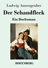 Der Schandfleck - Ludwig Anzengruber - 9783743746718