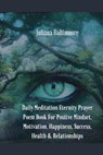 Daily Meditation Eternity Prayer Poem Book For Positve Mindset, Motivation, Happiness, Success, Health & Relationships - Juliana Baltimoore - 9783743994805