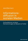 Informationsdiffusion in sozialen Medien - Jana Ebermann - 9783744510622