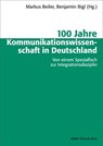 100 Jahre Kommunikationswissenschaft in Deutschland -  - 9783744511421