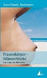 Frauenkörper - Männerblicke - KAUFMANN,  Jean-Claude - 9783744516266