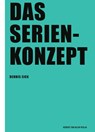 Das Serienkonzept - Dennis Eick - 9783744519434