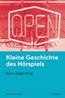 Kleine Geschichte des Hörspiels - Hans-Jürgen Krug - 9783744520034