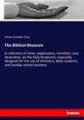 The Biblical Museum - James Comper Gray - 9783744754903