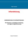 Infrarotheizung - Jürgen Schampel - 9783744810531