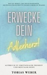 Erwecke dein Adlerherz! - Tobias Weber - 9783744819008