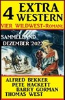 4 Extra Western Dezember 2022: Vier Wildwest-Romane: Sammelband - Barry Gorman ; Alfred Bekker ; Thomas West ; Pete Hackett - 9783745226317