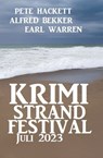 Krimi Strand Festival Juli 2023 - Alfred Bekker ; Pete Hackett ; Earl Warren - 9783745226331