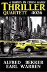 Thriller Quartett 4026 – 4 Krimis in einem Band - Alfred Bekker ; Earl Warren - 9783745226898
