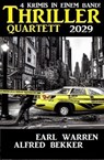 Thriller Quartett 2029 - 4 Krimis in einem Band - Alfred Bekker ; Earl Warren - 9783745227260
