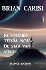 Ruimteschip TERRA NOVA: De stad van stenen - Brian Carisi - 9783745227529