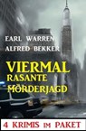 Viermal rasante Mörderjagd: 4 Krimis im Paket - Alfred Bekker ; Earl Warren - 9783745227543