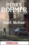 Sterf, McKee! Thriller - Henry Rohmer - 9783745227758