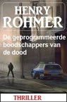 De geprogrammeerde boodschappers van de dood: Thriller - Henry Rohmer - 9783745227864
