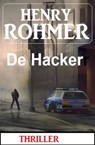 De Hacker: Thriller - Henry Rohmer - 9783745227901
