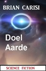 Doel Aarde: Science Fiction - Brian Carisi - 9783745228410