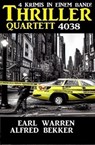 Thriller Quartett 4038 - 4 Krimis in einem Band - Alfred Bekker ; Earl Warren - 9783745228427