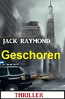 Geschoren: Thriller - Jack Raymond - 9783745228632