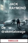 De drakentatoeage: Thriller - Jack Raymond - 9783745228915