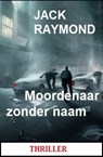Moordenaar zonder naam: Thriller - Jack Raymond - 9783745228922
