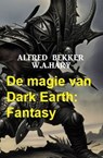 De magie van Dark Earth: Fantasy - Alfred Bekker ; W. A. Hary - 9783745228977