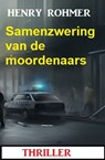Samenzwering van de moordenaars: Thriller - Henry Rohmer - 9783745229080