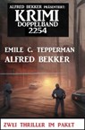 Krimi Doppelband 2254 - Alfred Bekker ; Emile C. Tepperman - 9783745229929