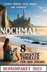 Nochmal 8 Romantic Thriller für den Strand 2023: Romanpaket - Alfred Bekker ; Ann Murdoch ; Steve Hogan - 9783745230796